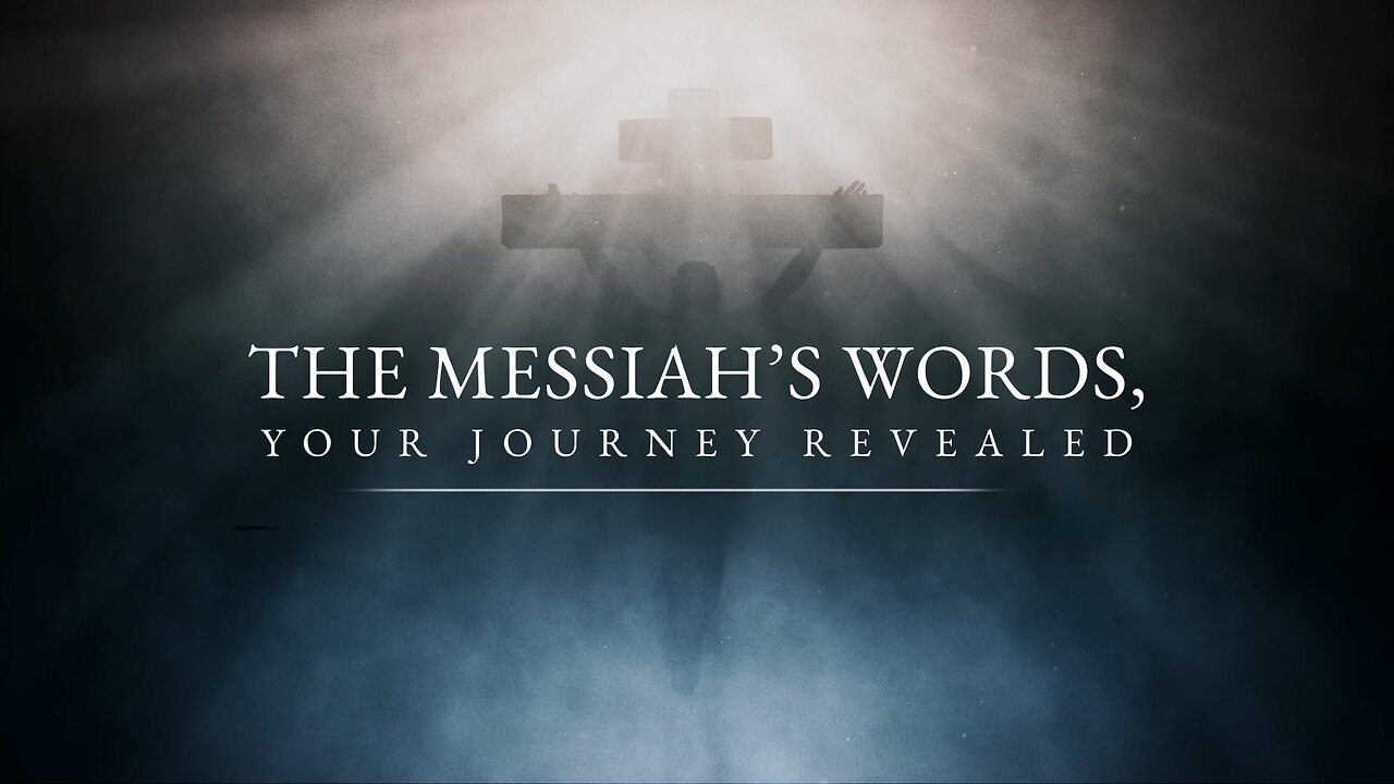 The Messiah’s Words: Your Journey Revealed