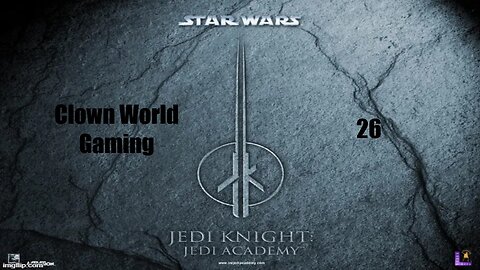 Clown World Gaming: Star Wars: Jedi Academy - 26