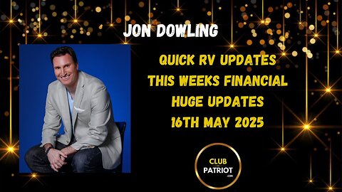 Jon Dowling Quick RV Updates 16th May 2025 Huge Updates