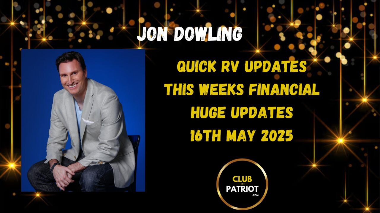 Jon Dowling Quick RV Updates 16th May 2025 Huge Updates