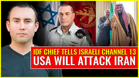 IDF Chief tells Israeli channel 13 USA WILL ATTACK IRAN 🔥