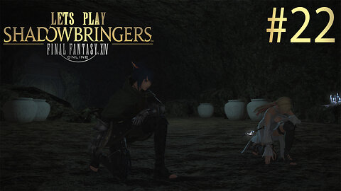 Let's Play Final Fantasy XIV SHADOWBRINGERS Ep 22