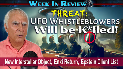 UFO Whistleblowers Will Be Killed, New Interstellar Object, Enki Return, Epstein Client List