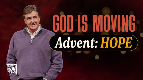 God is Moving [Advent: Hope]