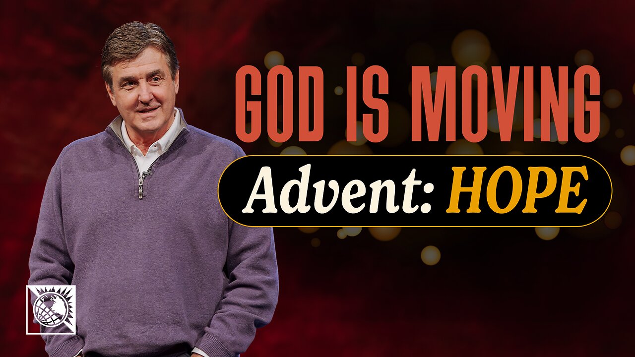 God is Moving [Advent: Hope]