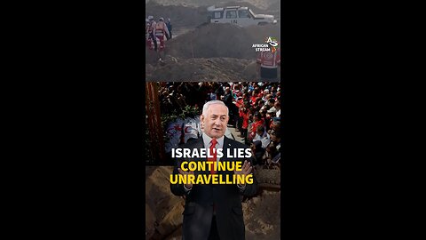 ISRAEL'S LIES CONTINUE UNRAVELLING