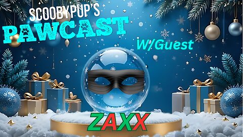 SCOOBYPUP'S PAWCAST Ep. 40 W/Guest ZAXX