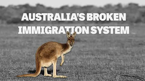 Australia’s Broken Immigration System
