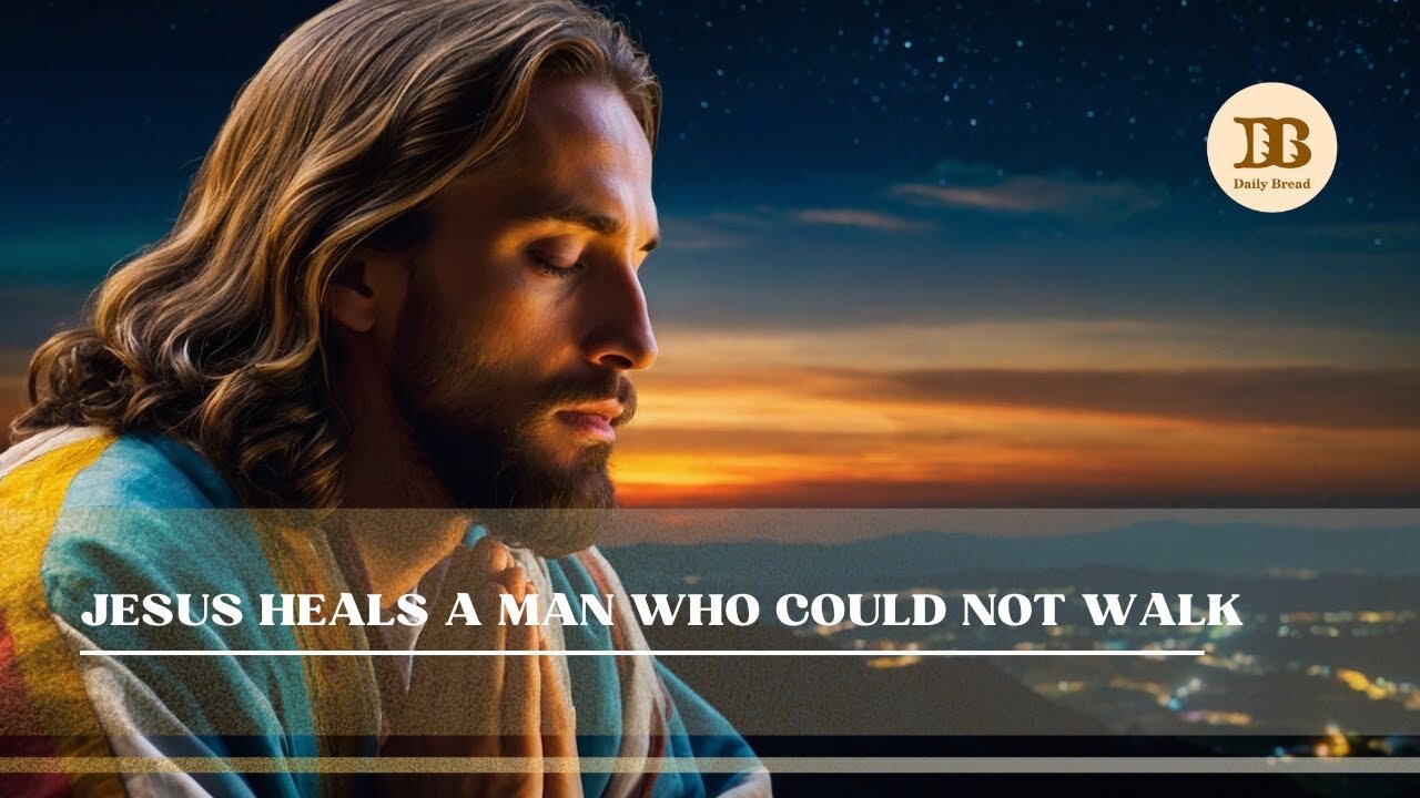 Jesus heals a man who could not walk