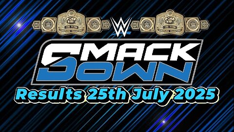 WWE Smackdown Results 25th July 2025