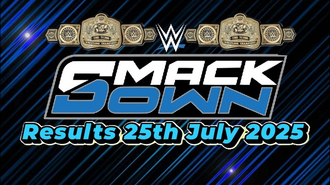 WWE Smackdown Results 25th July 2025
