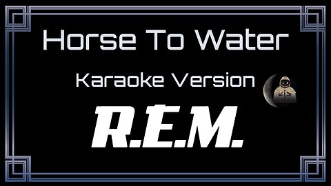 R.E.M. (Rapid Eye Movement) - Horse To Water (CC)