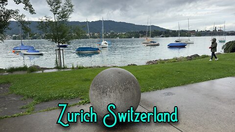 Welcome to Zurich Switzerland Pt 2