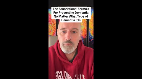 The Foundational Formula For Preventing Dementia No Matter What Type of Dementia It Is