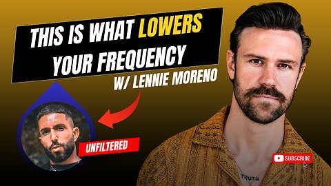 THIS Is What Lowers Your Frequency w/ Lennie Moreno | EP450