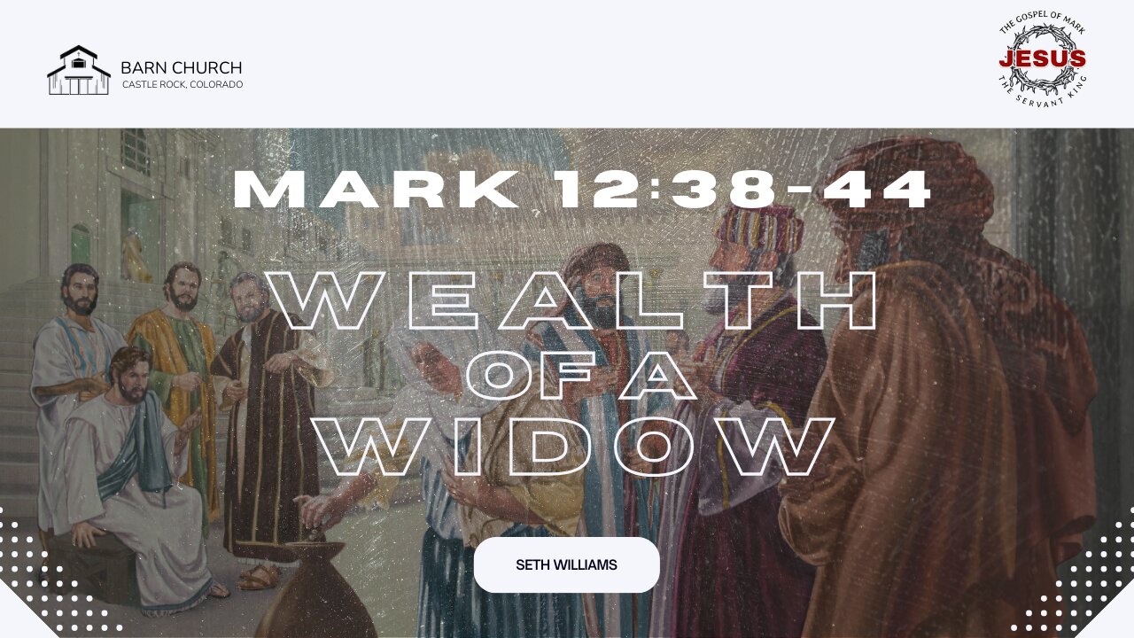 Gospel of Mark - Wealth of a Widow