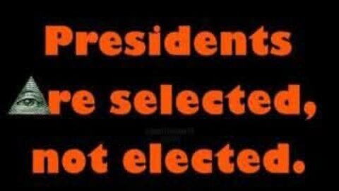 Elections are Scripted and President's are Selected - KILLUMINATI13420