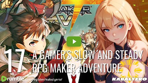 🔴 [17] A Gamer's Slow and Steady RPG Maker Adventure 🎮 Live via Rumble Studio