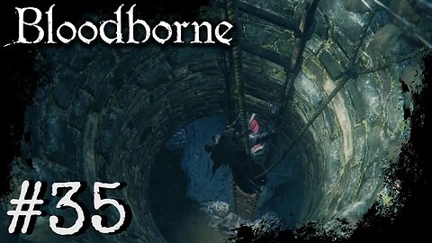 Bloodborne (PS4) Playthrough Part: 35