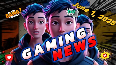 WAT Gaming News June 01, 2025 Headlines
