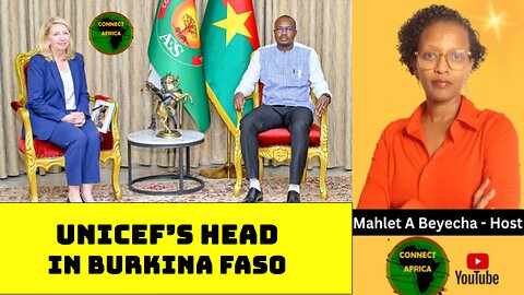 THE REAL REASON WHY UNICEF HEAD IS IN BURKINA FASO