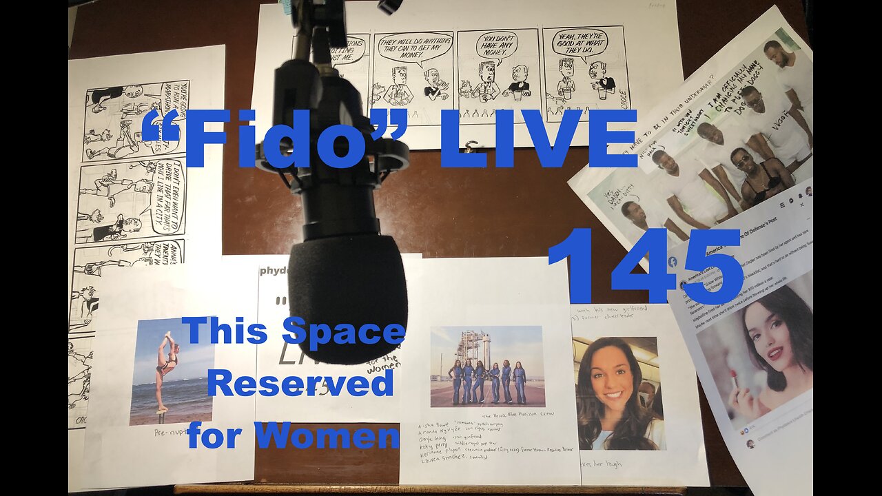 "Fido" LIVE 145: This Space Reserved for Women