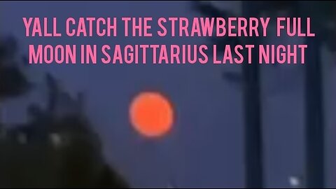 🌑🍓 STRAWBERRY FULL MOON in SAGITTARIUS ♐️ in Front Of My House, CHICAGO