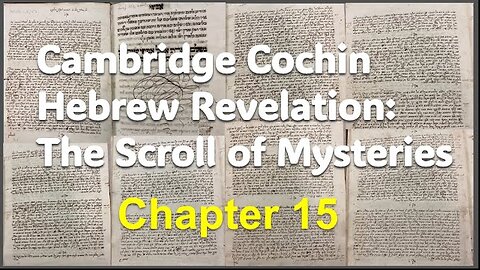 Cochin Hebrew Revelation: The Scroll of Mysteries Chapter 15