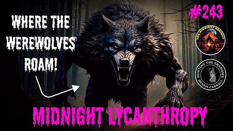 Werewolves Lurking In North America! FT Dennis Carroll
