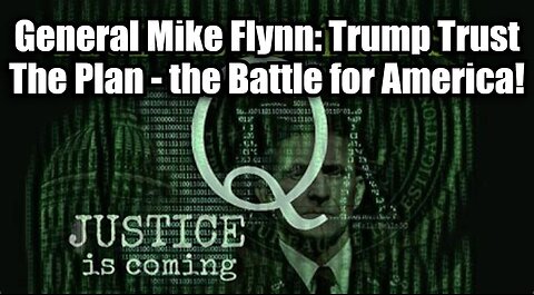 General Mike Flynn: Trump Trust The Plan - the Battle for America!