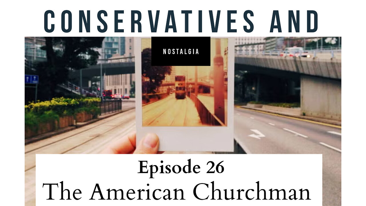 The American Churchman: Conservatives and Nostalgia