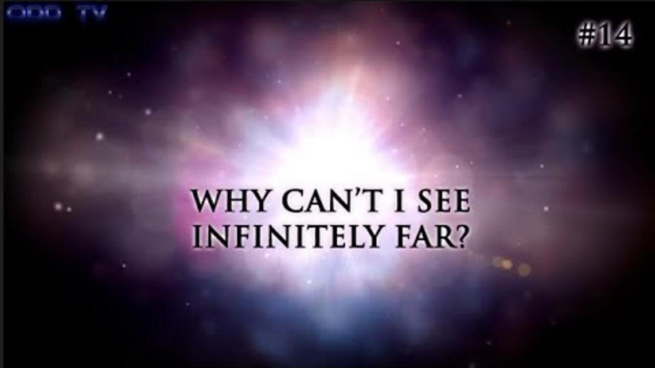 14) Why cant I see infinitely far?