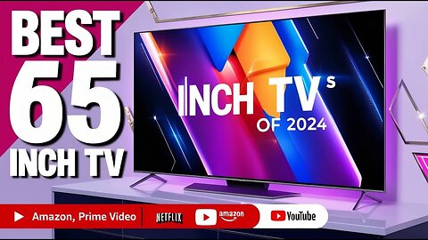 Best 65 Inch TV 2024