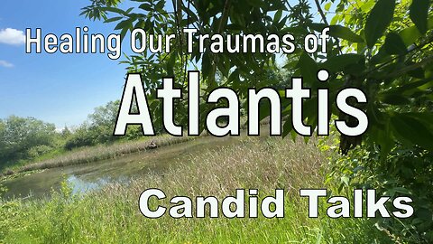 🏛️ Healing Our Traumas of Atlantis | Candid Talks 030 | Generational Traumas #podcast #atlanticocean
