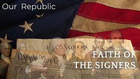 Episode 11 – The Faith of the Signers