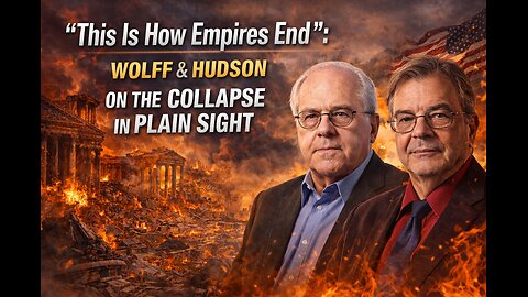 This Is How Empires End”: Wolff & Hudson on the Collapse in Plain Sight