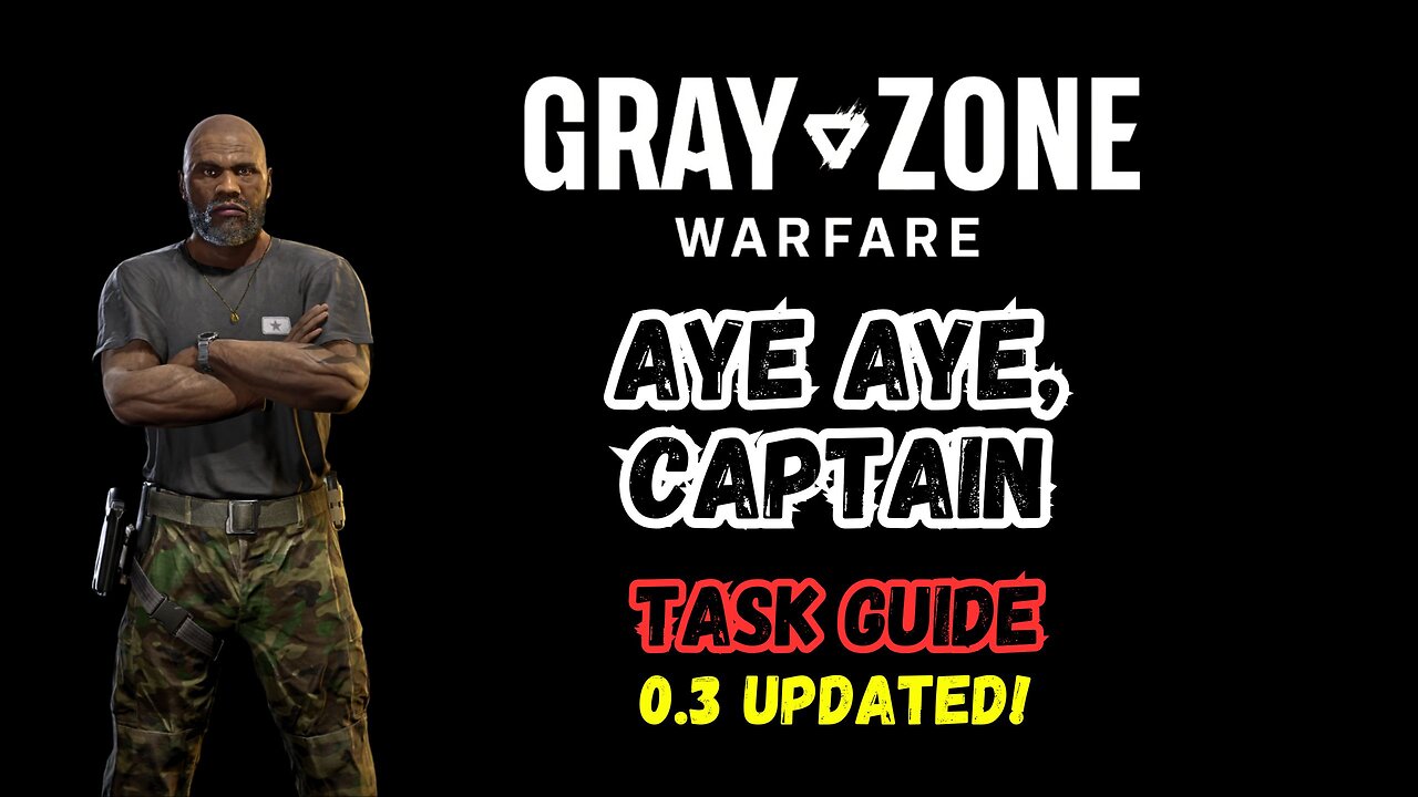 AYE AYE, CAPTAIN Gray Zone Warfare, Winds of War 0.3 update, Guide, Mission Tutorial