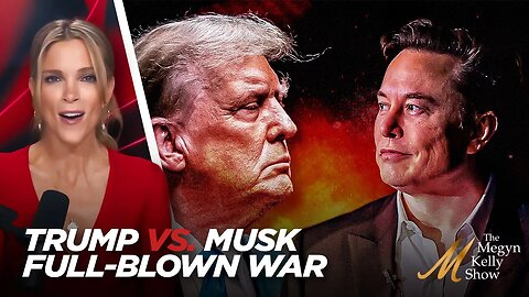 PDJT vs. Elon Musk Explodes into a Full-Blown War of Words Megyn Kelly