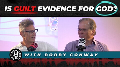 What Are You Going to Do With Your Guilt? with Dr. Bobby Conway