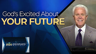 God's Excited About Your Future