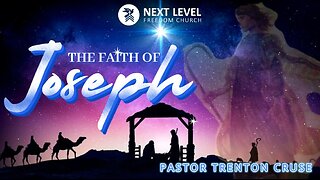 The Faith of Joseph (12/28/25)