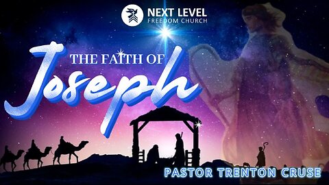 The Faith of Joseph (12/28/25)