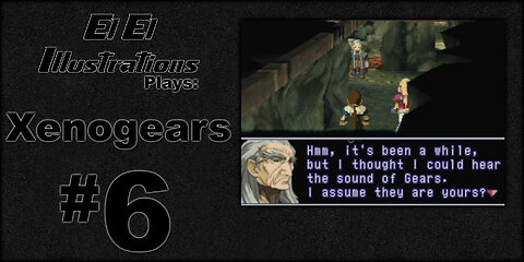El El Plays Xenogears Episode 6: Hermits be Hermiting