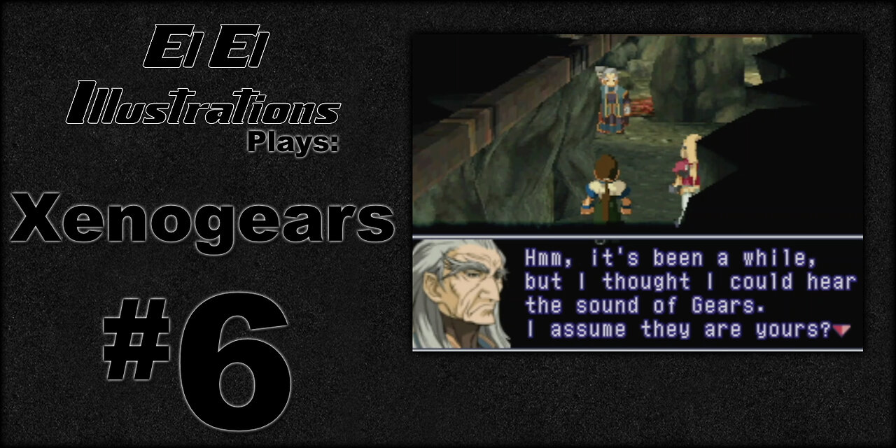 El El Plays Xenogears Episode 6: Hermits be Hermiting