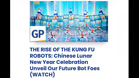 THE RISE OF THE KUNG FU ROBOTS: Chinese Lunar New Year Celebration Unveil Our Future Bot Foes