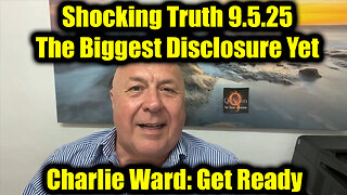 Cha. Shocking Truth 9.5.25 - The Biggest Disclosure Yet