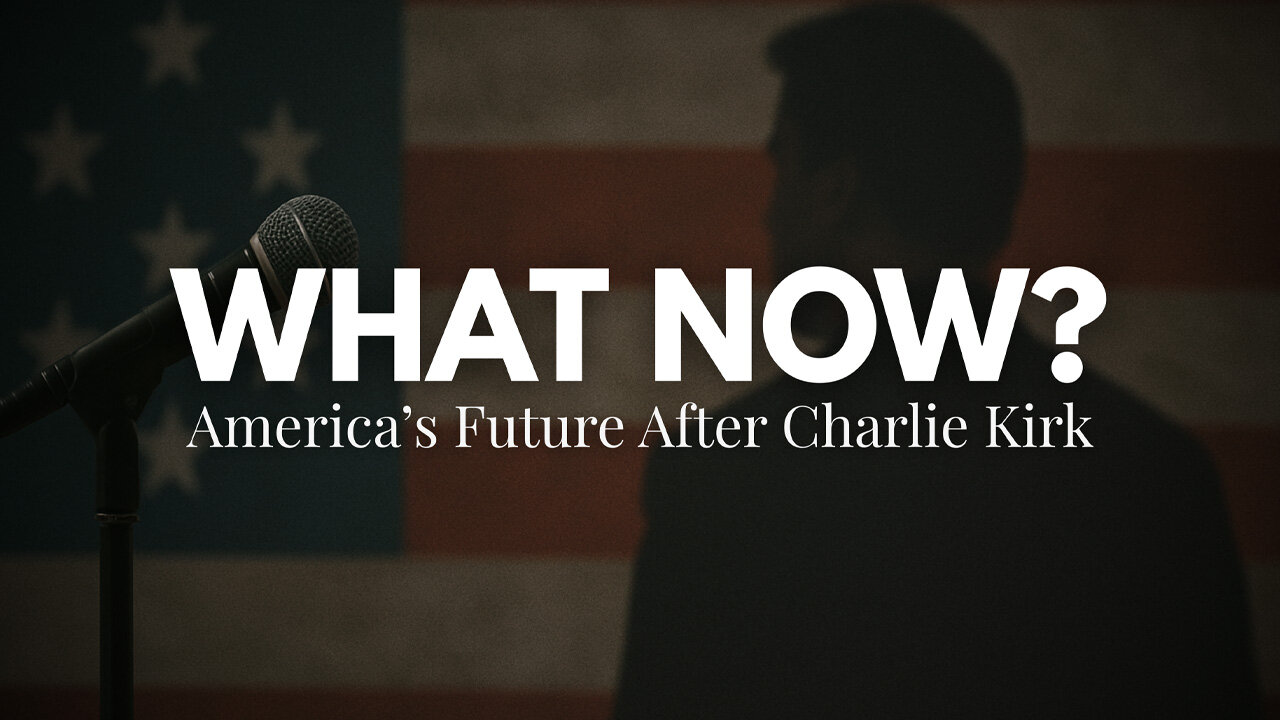 09.14.25 | What Now? America's Future After Charlie Kirk