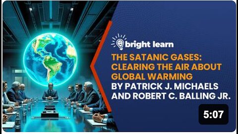 BrightLearn - The Satanic Gases: Clearing the Air about Global Warming by Patrick J. Michaels and Robert C. Balling Jr.