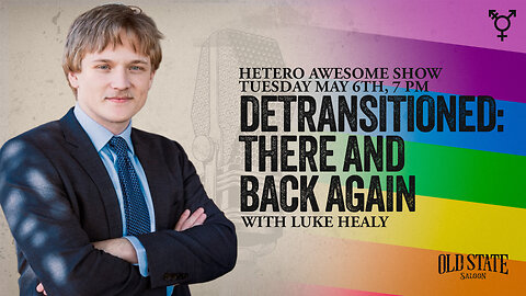 "Detransitioned: There and Back Again" with Luke Healy