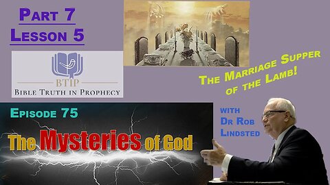 (Episode 75) Mysteries of God Part 7 Lesson 5 with Dr Rob Lindsted